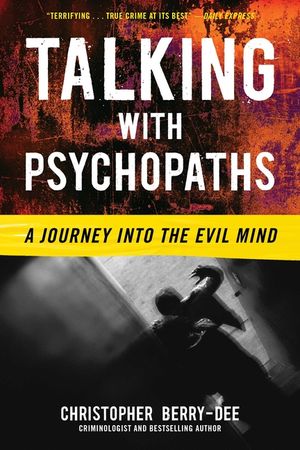 Talking with Psychopaths: A Journey Into the Evil Mind image number 0