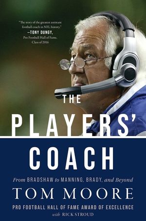 The Players' Coach: Fifty Years Making the Nfl's Best Better (from Bradshaw to Manning, Brady, and Beyond) image number 0