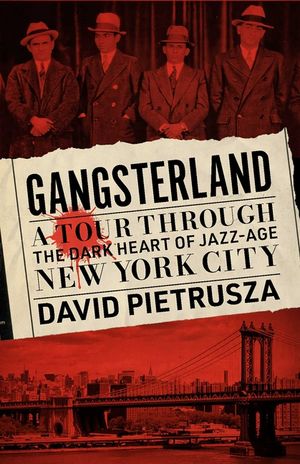 Gangsterland: A Tour Through the Dark Heart of Jazz-Age New York City image number 0