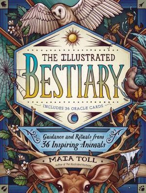 The Illustrated Bestiary: Guidance and Rituals from 36 Inspiring Animals image number 0