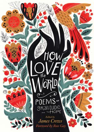 How to Love the World: Poems of Gratitude and Hope image number 0