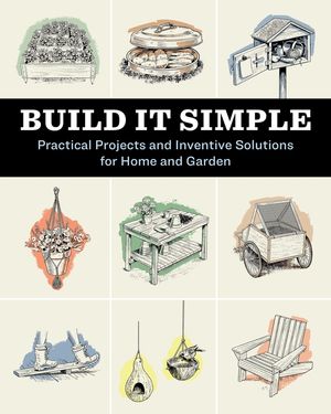 Build It Simple: Low-Cost, DIY Projects for Home and Garden image number 0