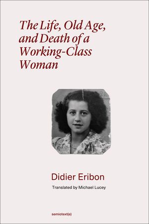 The Life, Old Age, and Death of a Working-Class Woman image number 0