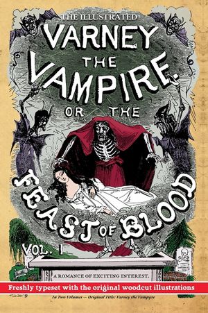 The Illustrated Varney the Vampire; or, The Feast of Blood - In Two Volumes - Volume I: Original Title: Varney the Vampyre image number 0