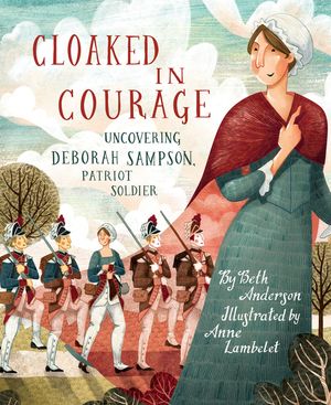 Cloaked in Courage: Uncovering Deborah Sampson, Patriot Soldier image number 0