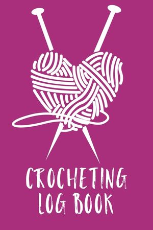 Crocheting Log Book: Hobby Projects - DIY Craft - Pattern Organizer - Needle Inventory image number 0