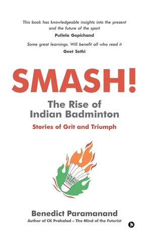 SMASH! The Rise of Indian Badminton: Stories of Grit and Triumph image number 0