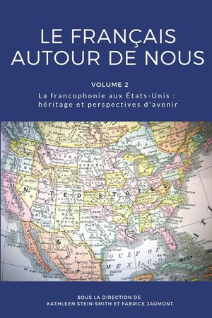 Le fran&ccedil;ais autour de nous: La francophonie aux &Eacute;tats-Unis: h&eacute;ritage et perspectives d'avenir image number 0