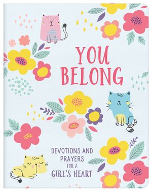 You Belong (Girl): Devotions and Prayers for a Girl's Heart image number 0