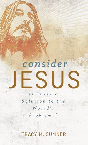 Consider Jesus: Is There a Solution to the World's Problems? image number 0