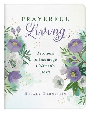 Prayerful Living: Devotions to Encourage a Woman's Heart image number 0