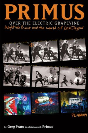 Primus, Over the Electric Grapevine: Insight Into Primus and the World of Les Claypool image number 0