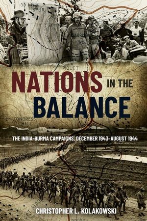 Nations in the Balance: The India-Burma Campaigns, December 1943-August 1944 image number 0