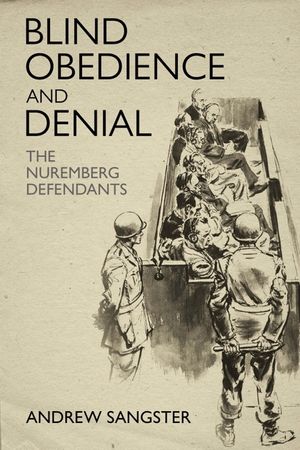 Blind Obedience and Denial: The Nuremberg Defendants image number 0