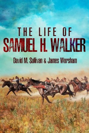 The Life of Samuel H. Walker image number 0