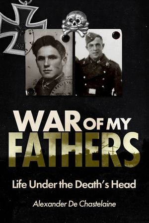 War of My Fathers: Life Under the Death's Head image number 0