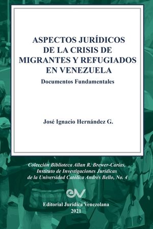 ASPECTOS JUR&Iacute;DICOS DE LA CRISIS HUMANITARIA DE MIGRANTES Y REFUGIADOS EN VENEZUELA. Documentos Fundamentales image number 0