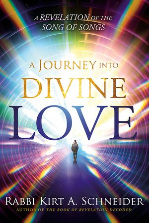 A Journey Into Divine Love: A Revelation of the Song of Songs image number 0