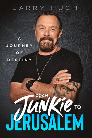 From Junkie to Jerusalem: A Journey of Destiny image number 0