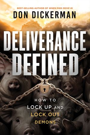 Deliverance Defined: How to Lock Up and Lock Out Demons image number 0