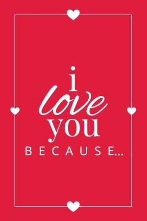 I Love You Because: A Red Fill in the Blank Book for Girlfriend, Boyfriend, Husband, or Wife - Anniversary, Engagement, Wedding, Valentine image number 0