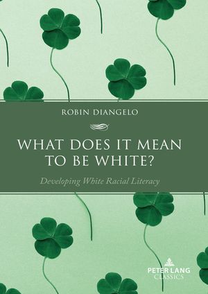 What Does It Mean to Be White?: Developing White Racial Literacy image number 0