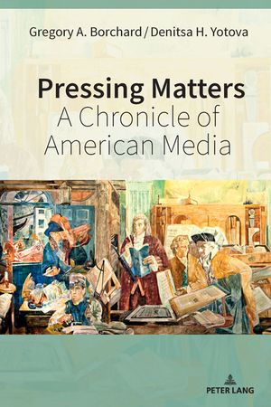 Pressing Matters: A Chronicle of American Media image number 0