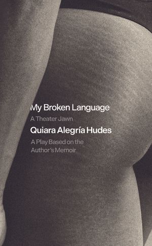 My Broken Language: A Play Based on Her Memoir image number 0