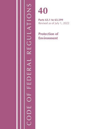 Code of Federal Regulations, Title 40 Protection of the Environment 63.1-63.599, Revised as of July 1, 2022 image number 0