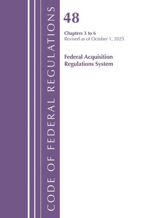 Code of Federal Regulations, Title 48 Federal Acquisition Regulations System Chapters 3-6, Revised as of October 1, 2023 image number 0