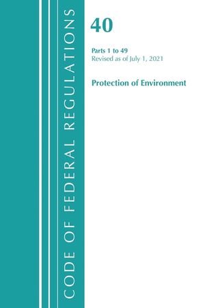Code of Federal Regulations, Title 40 Protection of the Environment 1-49, Revised as of July 1, 2021 image number 0