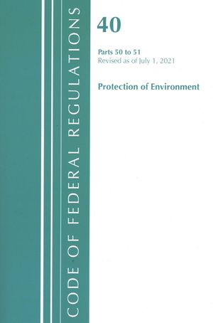 Code of Federal Regulations, Title 40 Protection of the Environment 50-51, Revised as of July 1, 2021 image number 0