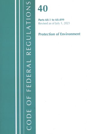 Code of Federal Regulations, Title 40 Protection of the Environment 60.1-60.499, Revised as of July 1, 2021 image number 0