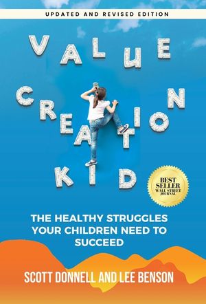 Value Creation Kid: The Healthy Struggles Your Children Need to Succeed image number 0