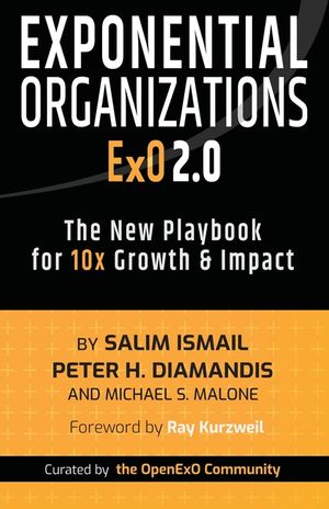 Exponential Organizations 2.0: The New Playbook for 10x Growth and Impact image number 0