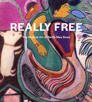 Really Free: The Radical Art of Nellie Mae Rowe image number 0