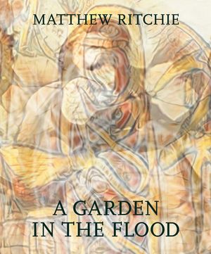 Matthew Ritchie: A Garden in the Flood image number 0