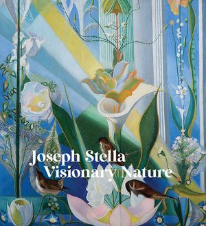Joseph Stella: Visionary Nature image number 0
