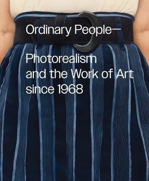 Ordinary People: Photorealism and the Work of Art Since 1968 image number 0