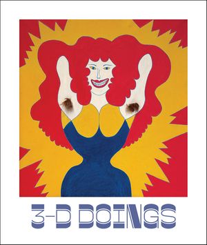 3d-Doings: The Imagist Object in Chicago Art: 1964-1980 image number 0