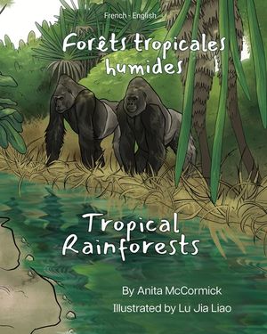 Tropical Rainforests (French-English): For&ecirc;ts tropicales humides image number 0