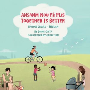 Together Is Better (Haitian Creole-English): Ansanm Nou F&egrave; Plis image number 0