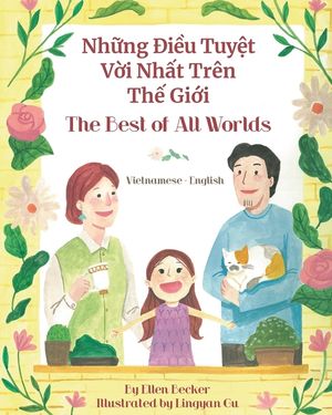 The Best of All Words (Vietnamese-English): Những Điều Tuyệt Vời Nhất Tr&ecirc;n Thế Giới image number 0