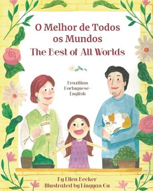 The Best of All Words (Brazilian Portuguese-English): O Melhor de Todos os Mundos image number 0