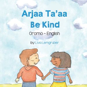 Be Kind (Oromo-English): Arjaa Ta'aa image number 0