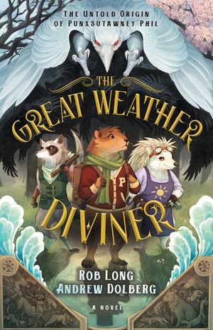 The Great Weather Diviner: The Untold Origin of Punxsutawney Phil image number 0