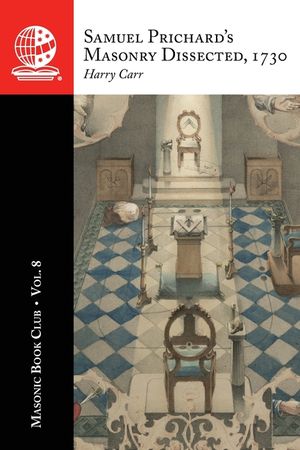 The Masonic Book Club, Vol. 8: Samuel Prichard's Masonry Dissected, 1730 image number 0