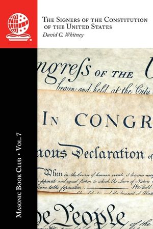 The Masonic Book Club, Vol. 7: The Signers of the Constitution of the United States: The Signers of the Declaration of Independence image number 0