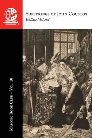 The Masonic Book Club, Vol. 10: Sufferings of John Coustos image number 0