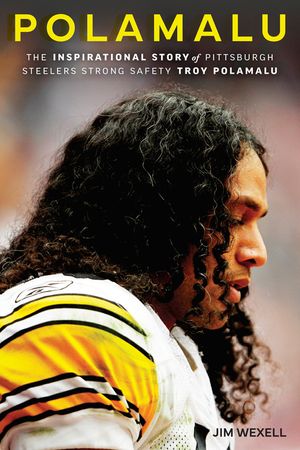 Polamalu: The Inspirational Story of Pittsburgh Steelers Strong Safety Troy Polamalu image number 0